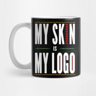 My Skin is My Logo - White Font Mug